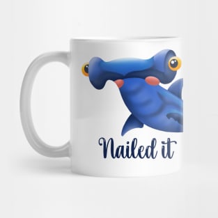 Nailed it Hammerhead Shark Mug